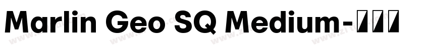 Marlin Geo SQ Medium字体转换